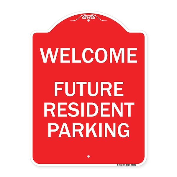 Reserved Parking Welcome-Future Resident Parking, Red & White Alum, 18" x 24", RW-1824-23012